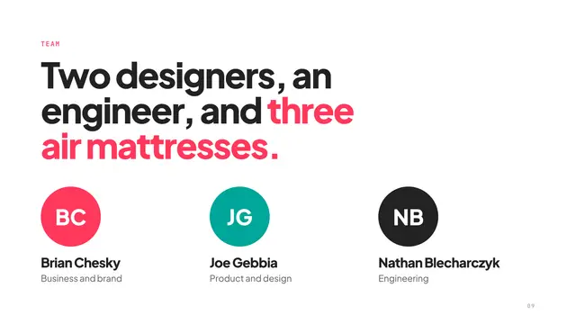 Airbnb deck, slide 9: Two designers, an engineer, and three air mattresses.