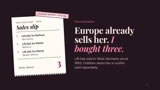 Barbie deck, slide 5: Europe already sells her. I bought three.