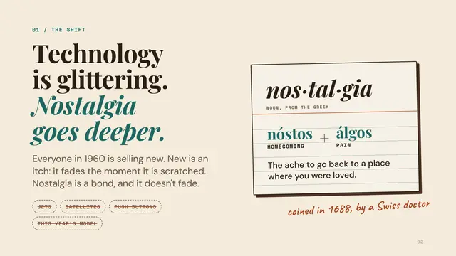 Sterling Cooper deck, slide 2: Technology is glittering. Nostalgia goes deeper.