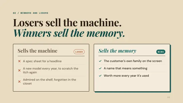 Sterling Cooper deck, slide 3: Losers sell the machine. Winners sell the memory.