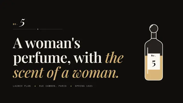 Chanel No. 5 deck, slide 1: A woman's perfume, with the scent of a woman.