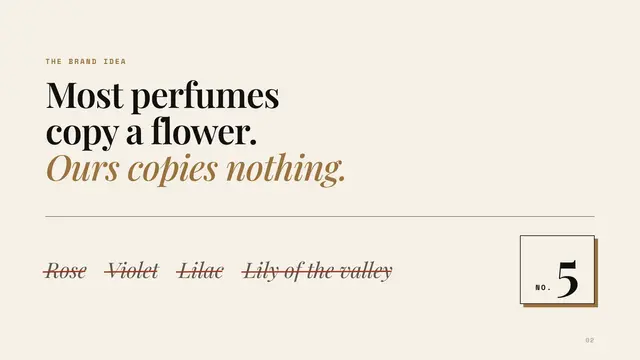 Chanel No. 5 deck, slide 2: Most perfumes copy a flower. Ours copies nothing.