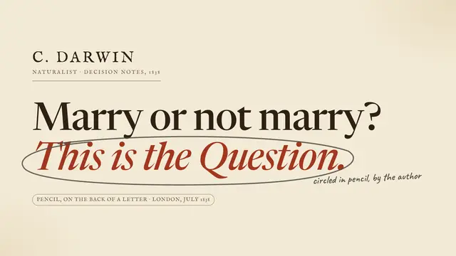 Charles Darwin deck, slide 1: Marry or not marry? This is the Question.