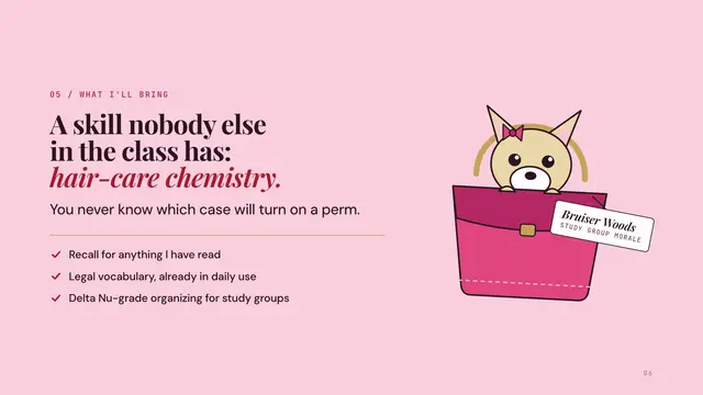 Elle Woods deck, slide 6: A skill nobody else in the class has: hair-care chemistry.