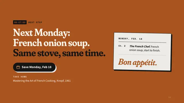 Julia Child deck, slide 10: Next Monday: French onion soup. Same stove, same time.