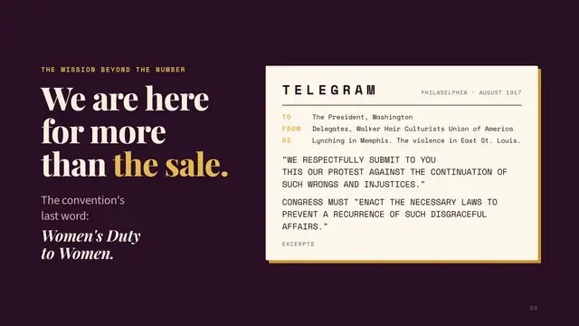 Madam C. J. Walker deck, slide 9: We are here for more than the sale.
