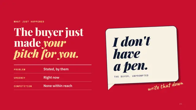 The Wolf of Wall Street deck, slide 6: The buyer just made your pitch for you.