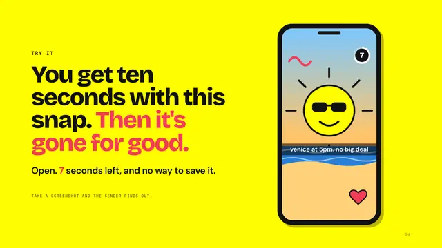 Snapchat deck, slide 4: You get ten seconds with this snap. Then it's gone for good.