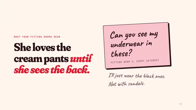 Spanx deck, slide 2: She loves the cream pants until she sees the back.