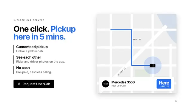 Uber deck, slide 6: One click. Pickup here in 5 mins.